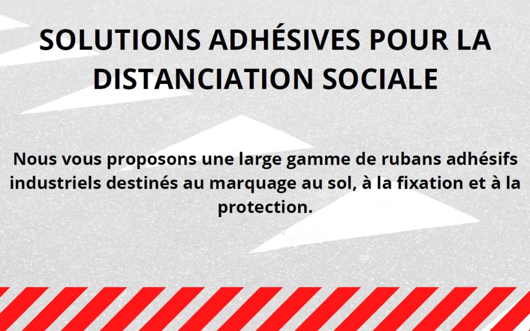 Solutions Adhésives pour la Distanciation Sociale